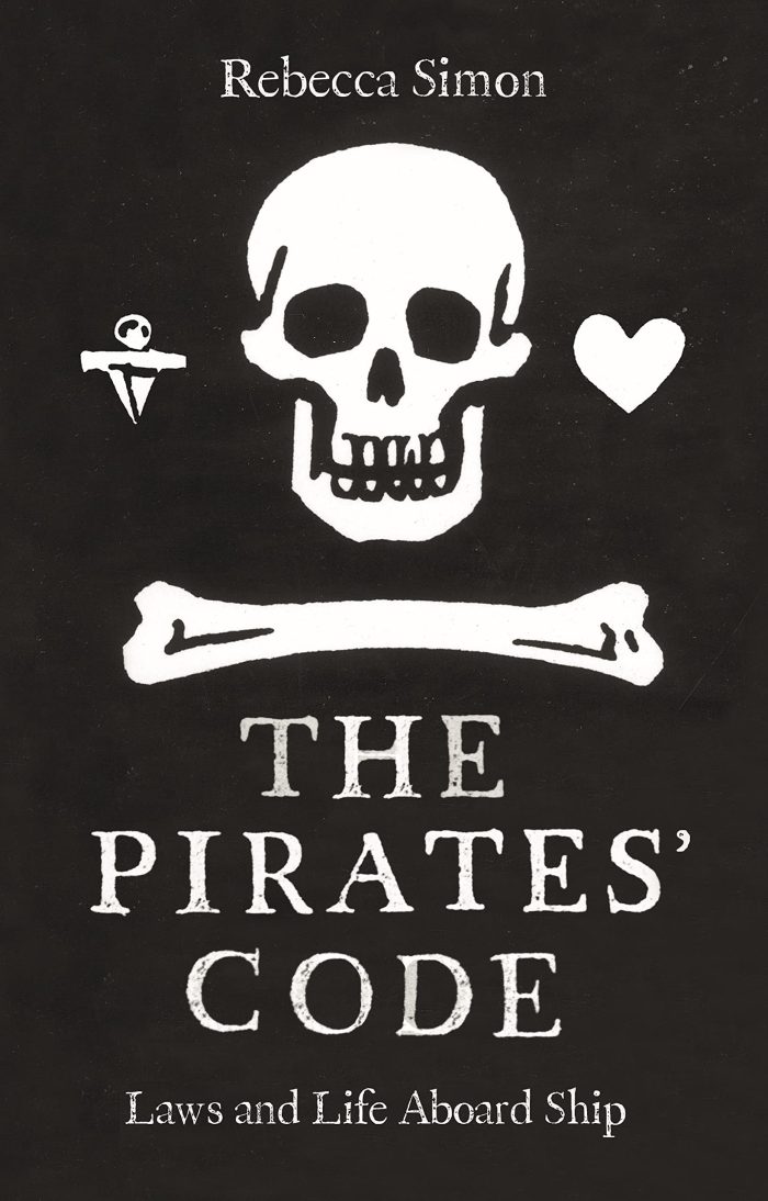 The Pirates' Code: Laws and Life Aboard Ship, 2023 – Rebecca Simon